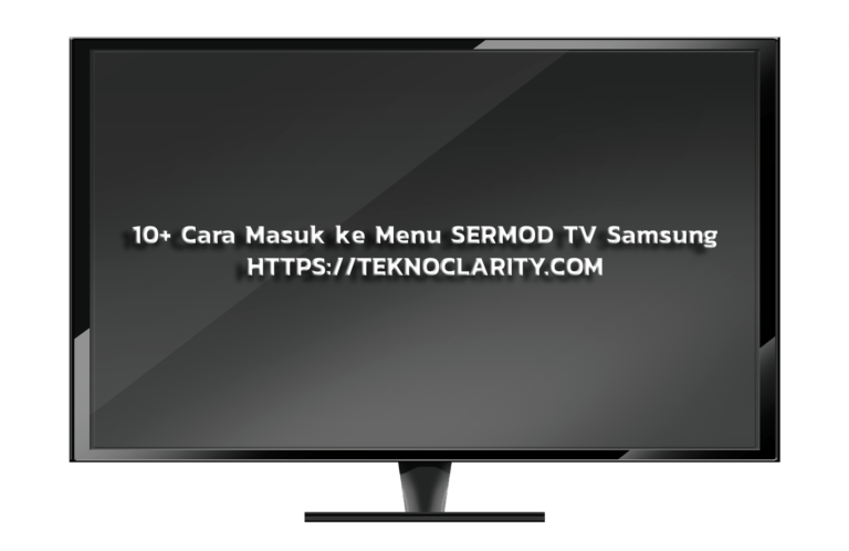 10+ Cara Masuk ke Menu SERMOD TV Samsung