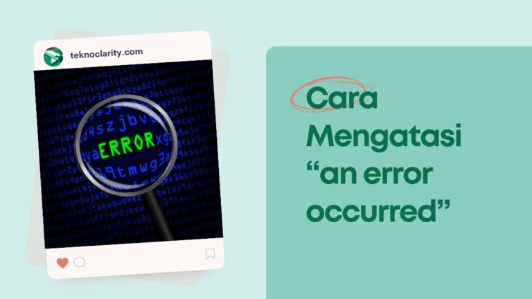 3 Cara Mengatasi an error occurred dengan Mudah